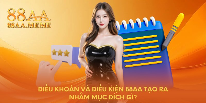 Điều khoản và điều kiện 88AA tạo ra nhằm mục đích gì?