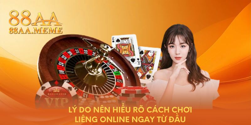 Lý do nên hiểu rõ cách chơi Liêng online ngay từ đầu