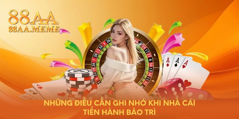 Những điều cần ghi nhớ khi nhà cái tiến hành bảo trì
