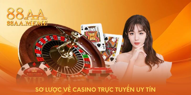 Sơ lược về casino trực tuyến uy tín